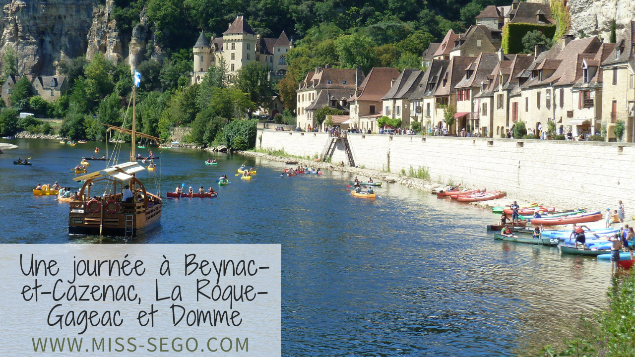 Une journée à Beynac-et-Cazenac, La Roque-Gageac et Domme