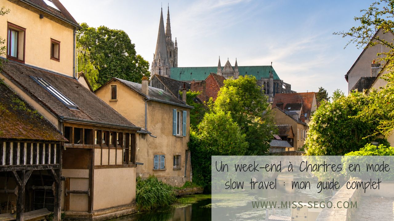 Week-end à Chartres en mode Slow travel
