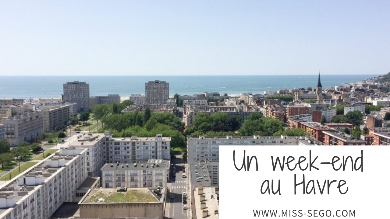 Un week-end au Havre que faire, que voir où manger où dormir