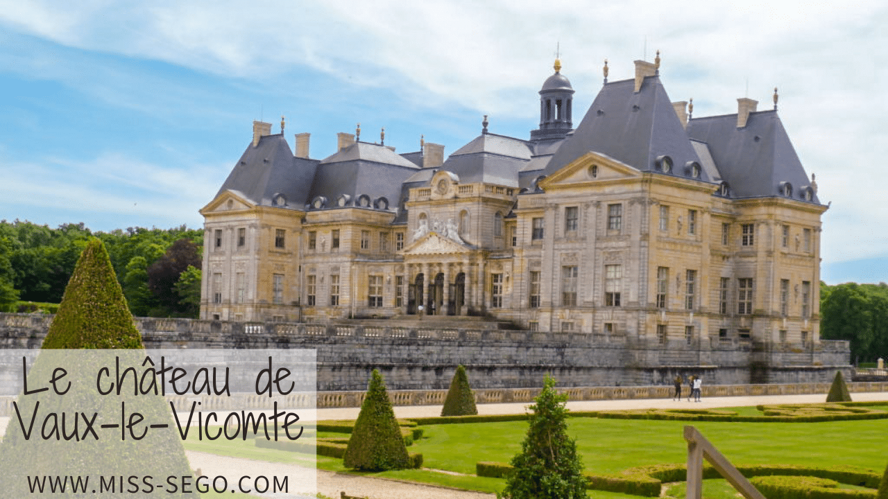 Visiter le chateau de Vaux-le-Vicomte