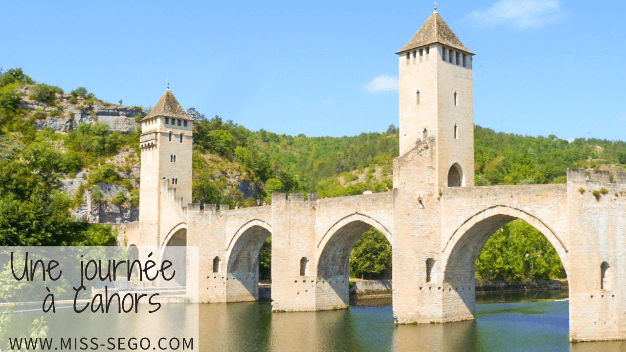 Une journée à Cahors que faire que voir